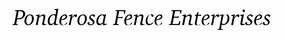 Ponderosa Fence Enterprises